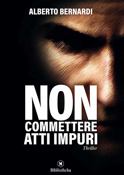 “Non commettere atti impuri” di Alberto Bernardi