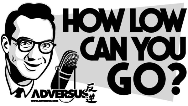 How Low Can You Go? - ADVERSUS